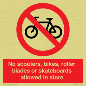 No scooters, bikes, roller blades or skateboards allowed in store